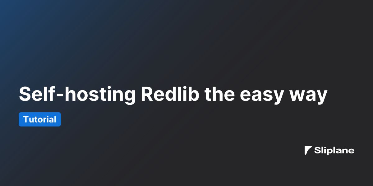 Self-hosting Redlib the easy way